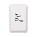 Bad Choices Make Good Stories MagSafe Wallet