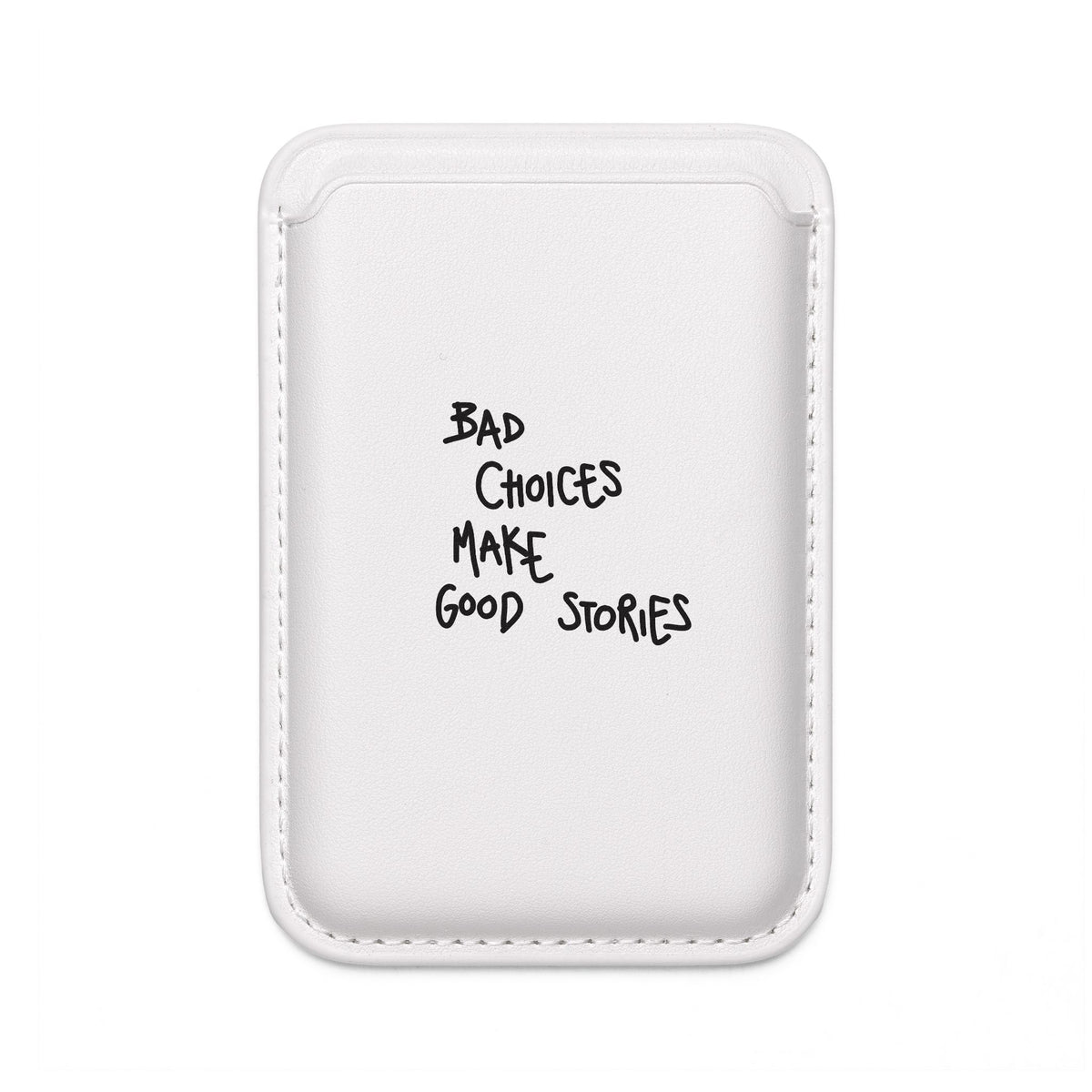 Bad Choices Make Good Stories MagSafe Wallet
