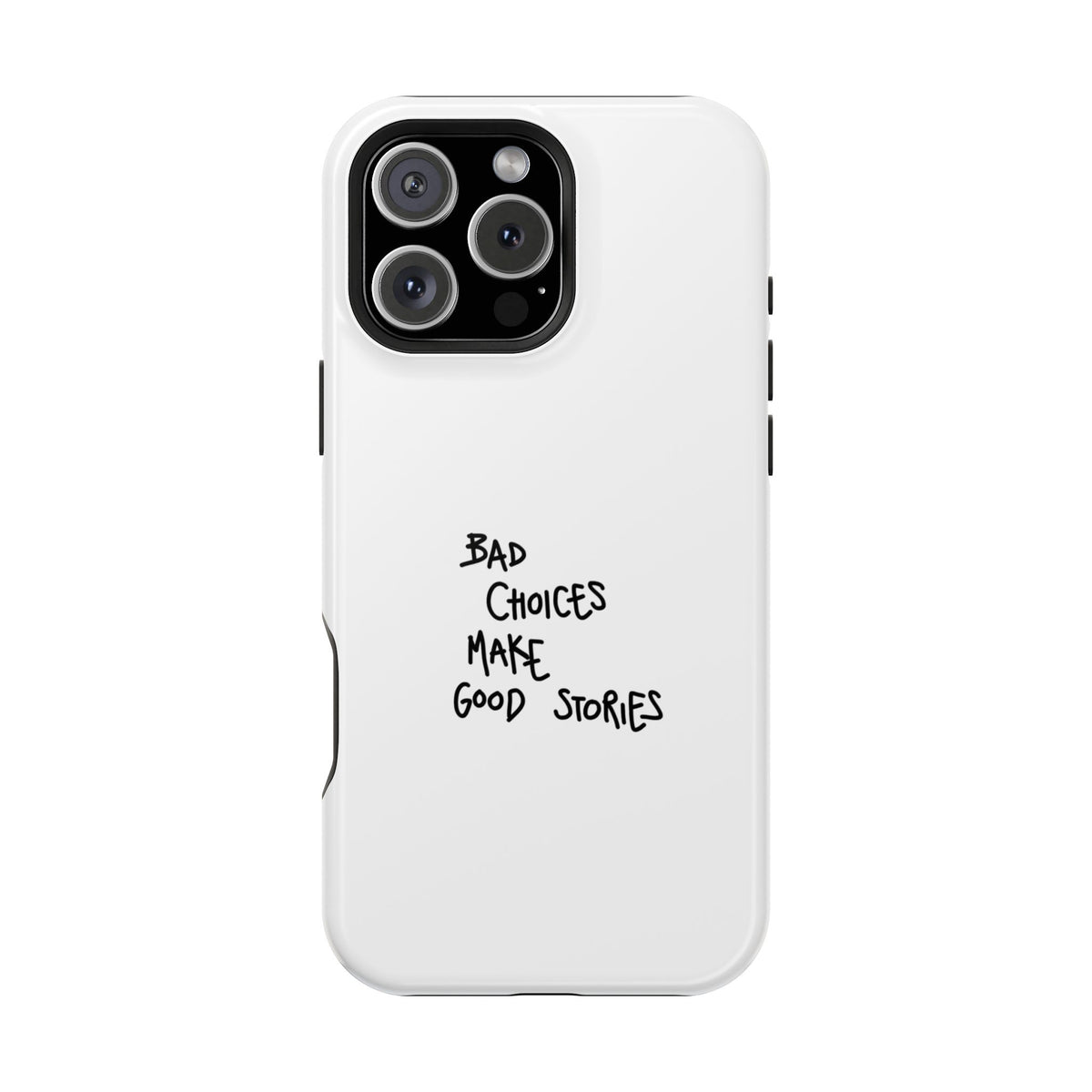 Bad Choices Make Good Stories Impact-Resistant iPhone Case
