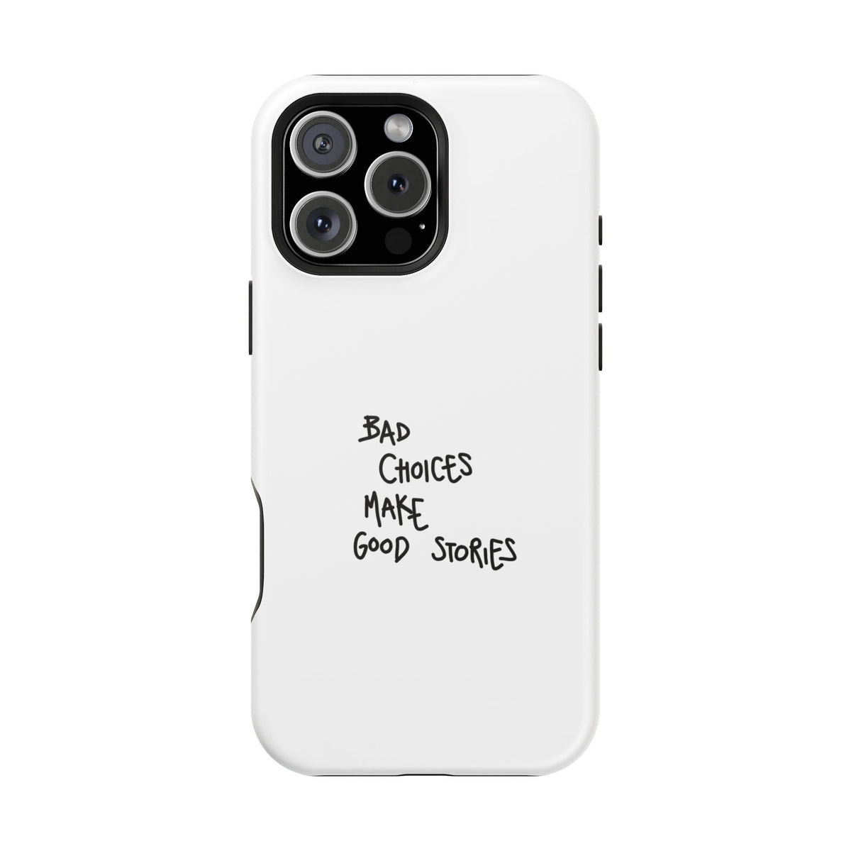 Bad Choices Make Good Stories Impact-Resistant iPhone Case