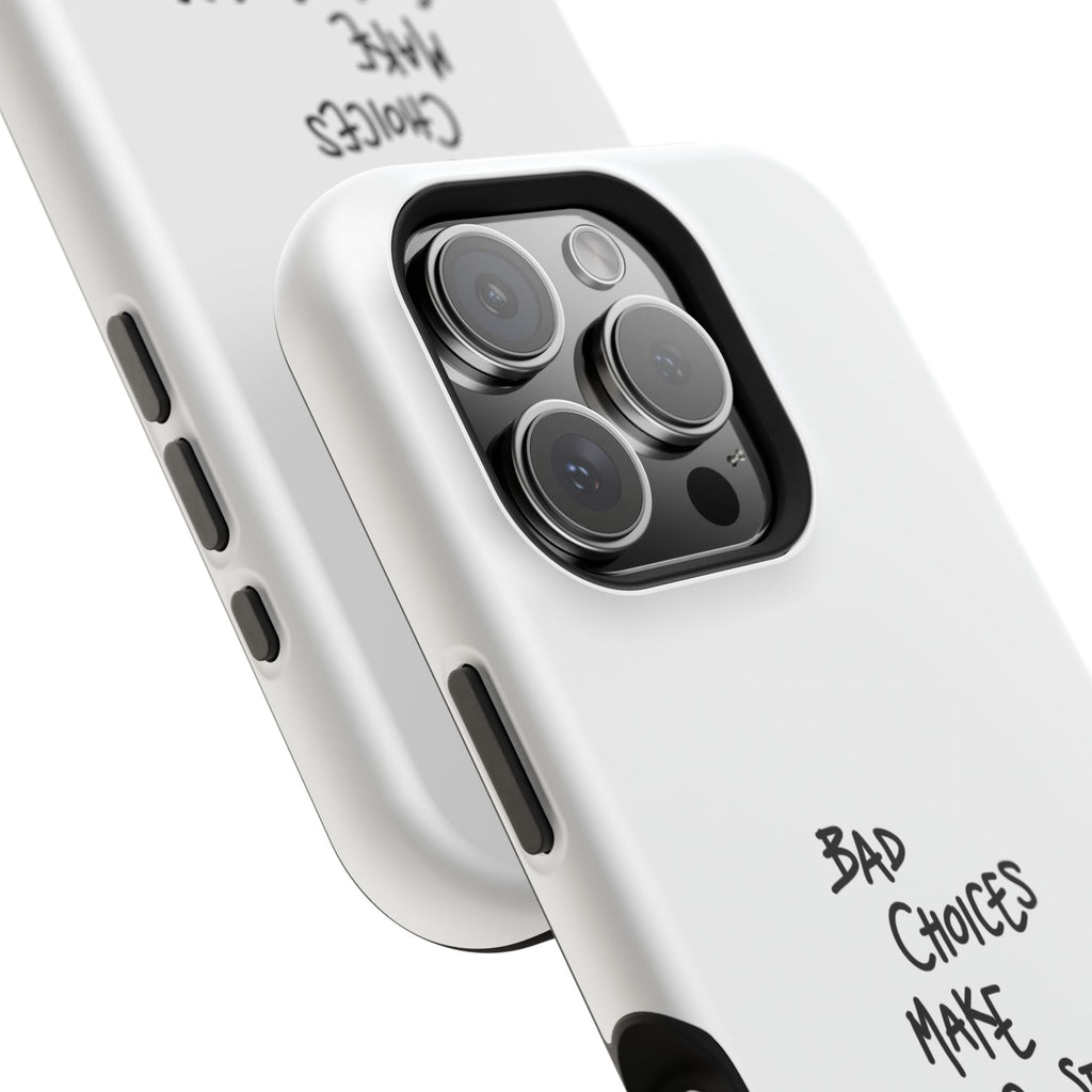 Bad Choices Make Good Stories Impact-Resistant iPhone Case