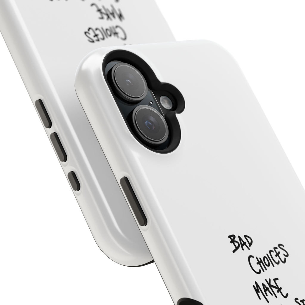 Bad Choices Make Good Stories Impact-Resistant iPhone Case