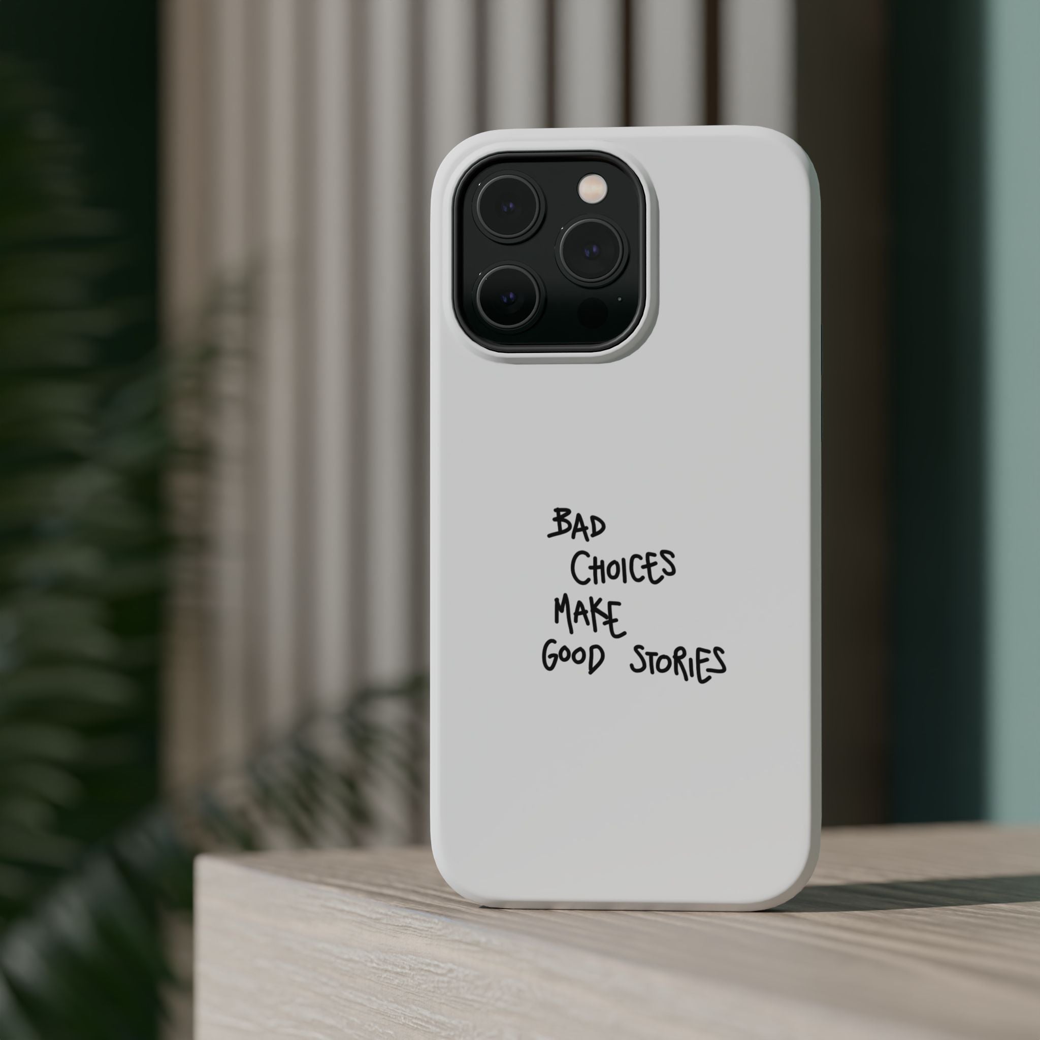 Bad Choices Make Good Stories Impact-Resistant iPhone Case