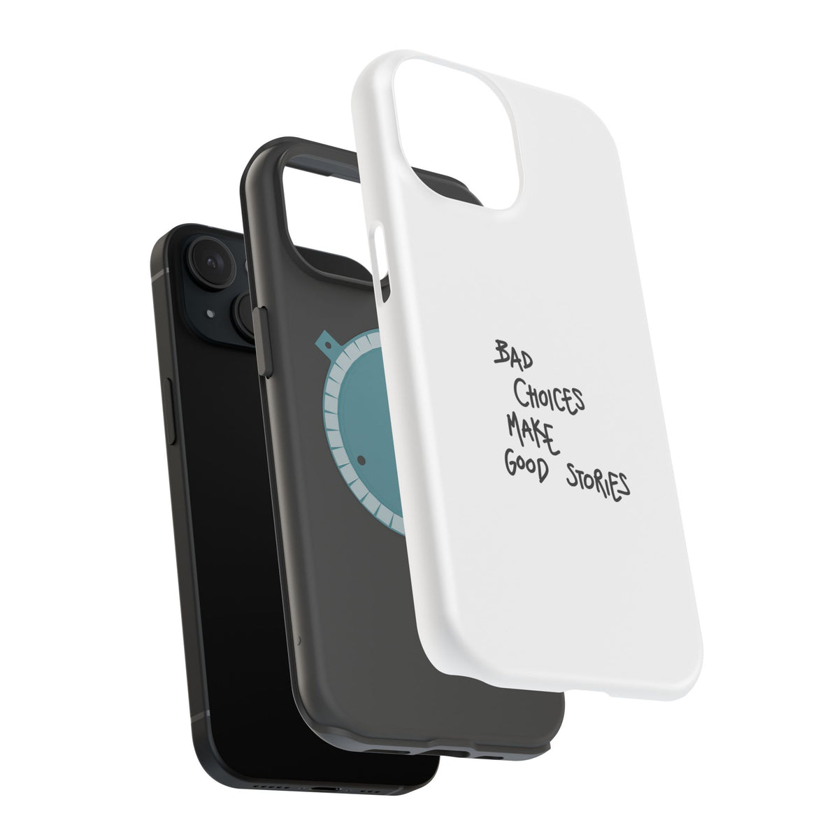 Bad Choices Make Good Stories Impact-Resistant iPhone Case