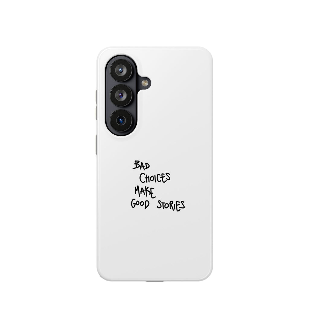 Bad Choices Make Good Stories Impact-Resistant iPhone Case
