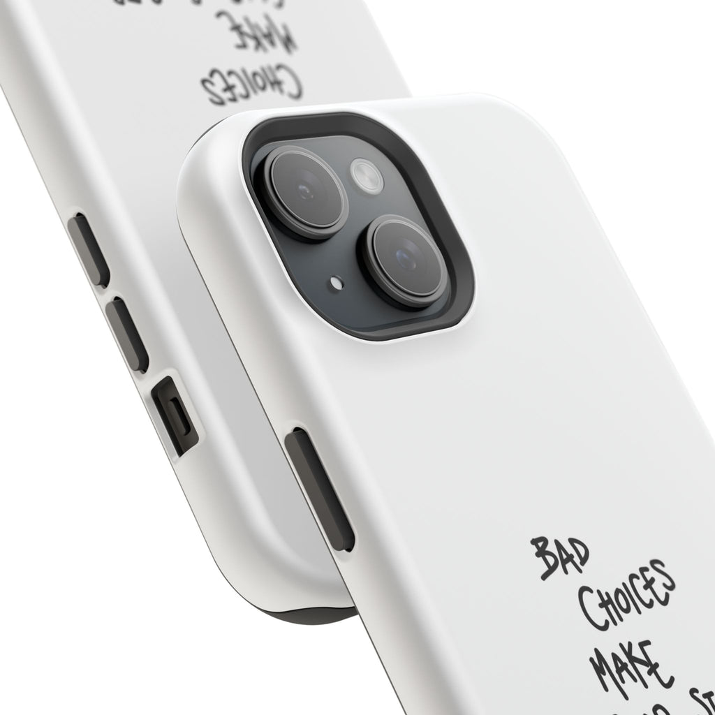 Bad Choices Make Good Stories Impact-Resistant iPhone Case