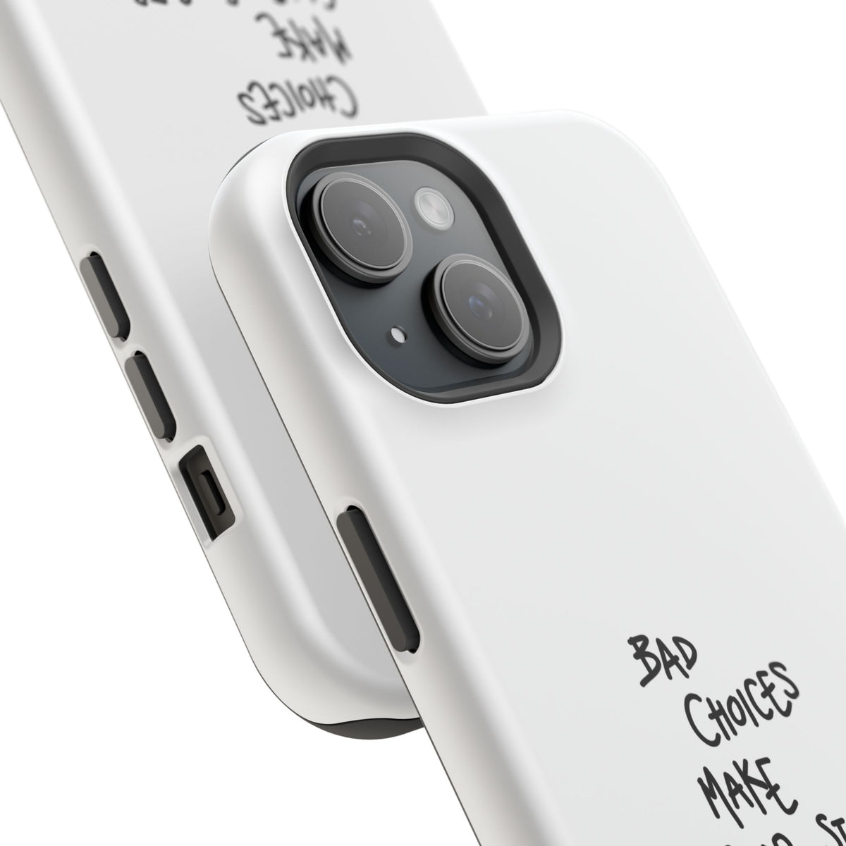 Bad Choices Make Good Stories Impact-Resistant iPhone Case