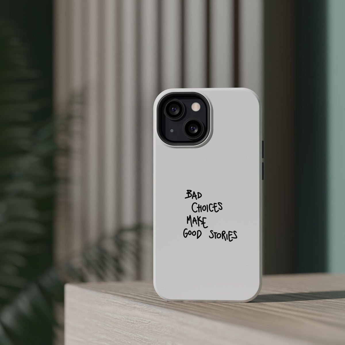 Bad Choices Make Good Stories Impact-Resistant iPhone Case