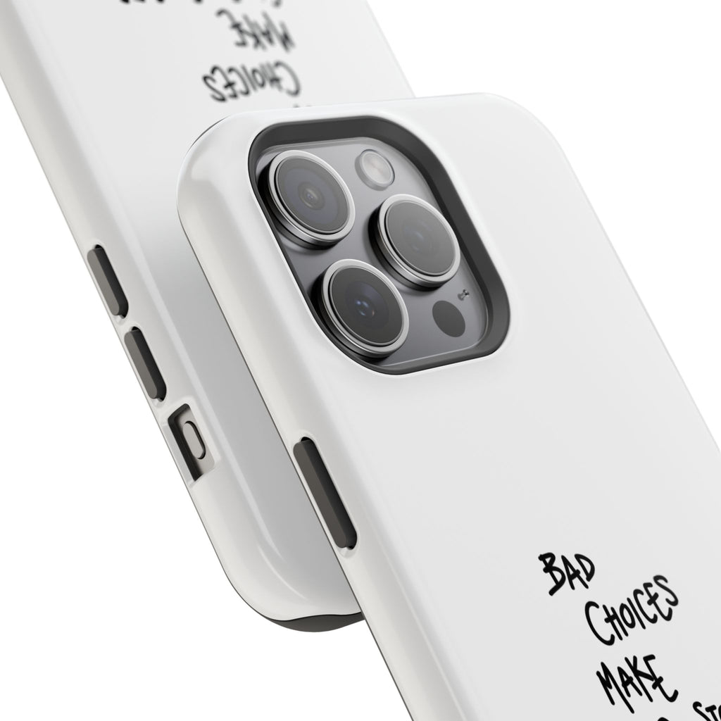 Bad Choices Make Good Stories Impact-Resistant iPhone Case