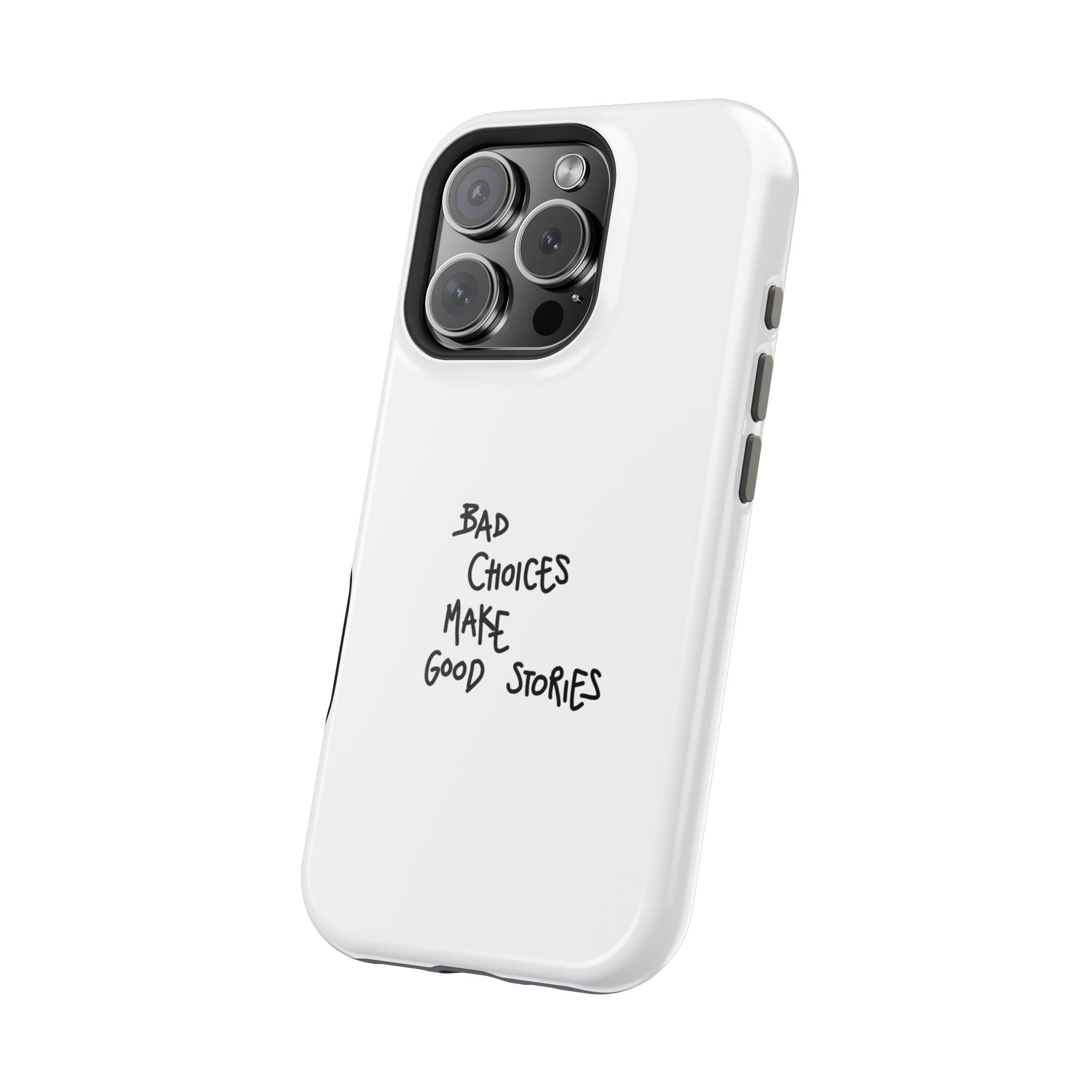 Bad Choices Make Good Stories Impact-Resistant iPhone Case