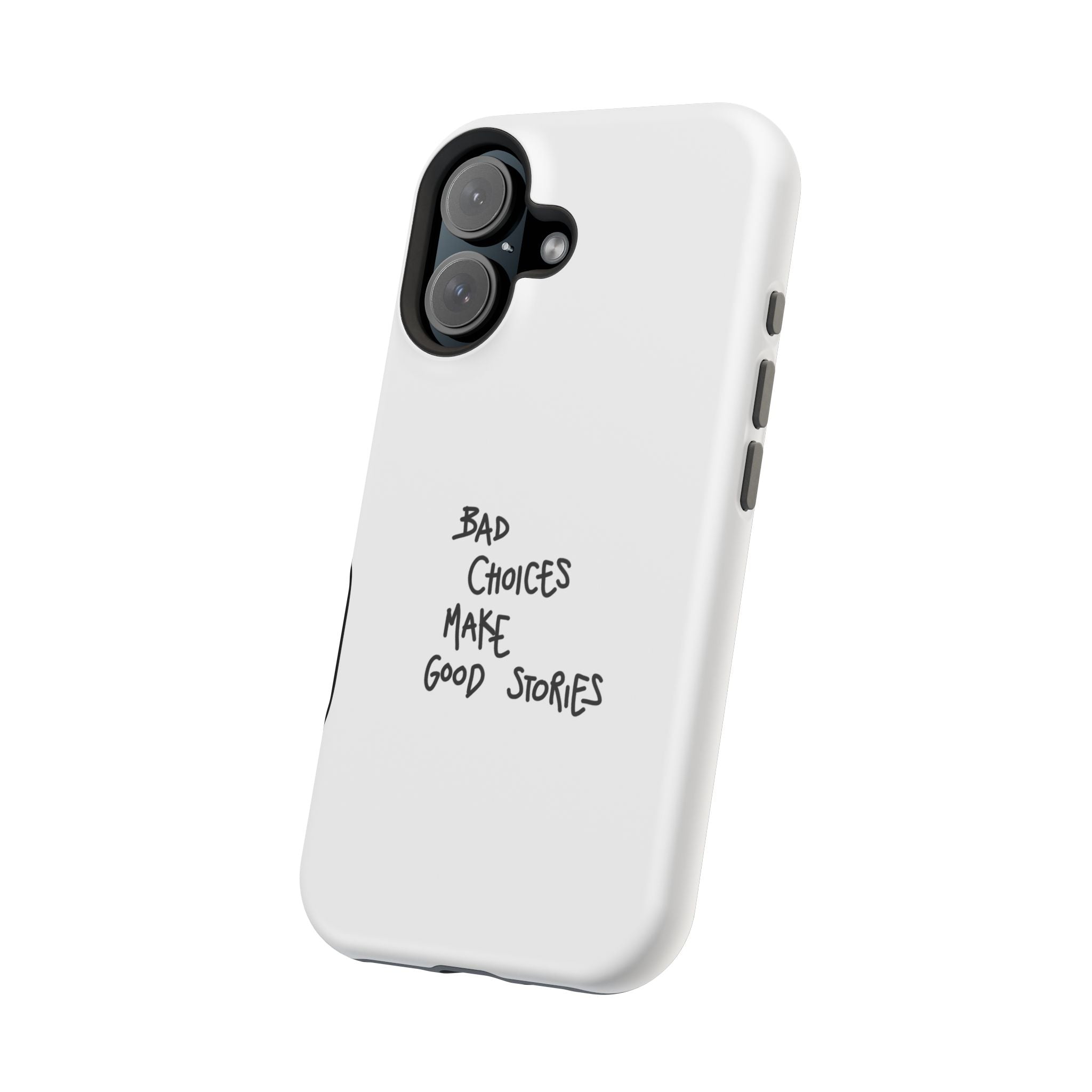 Bad Choices Make Good Stories Impact-Resistant iPhone Case