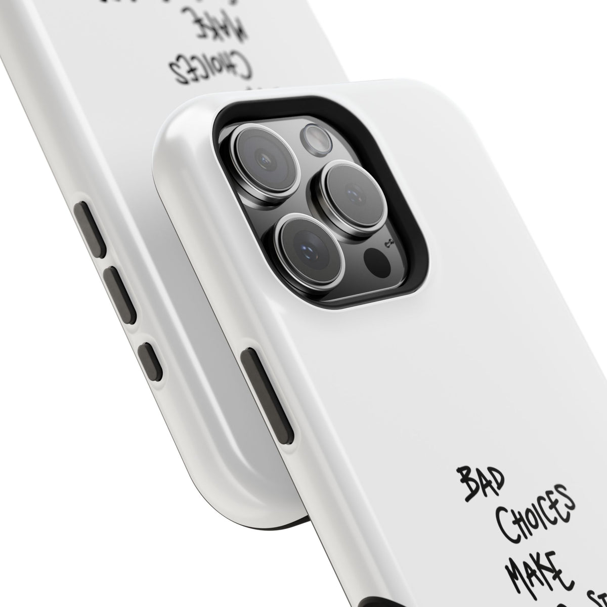 Bad Choices Make Good Stories Impact-Resistant iPhone Case