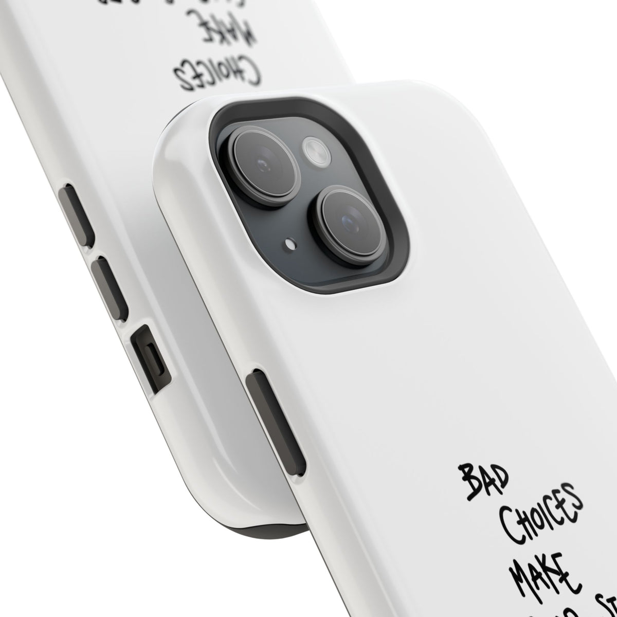 Bad Choices Make Good Stories Impact-Resistant iPhone Case