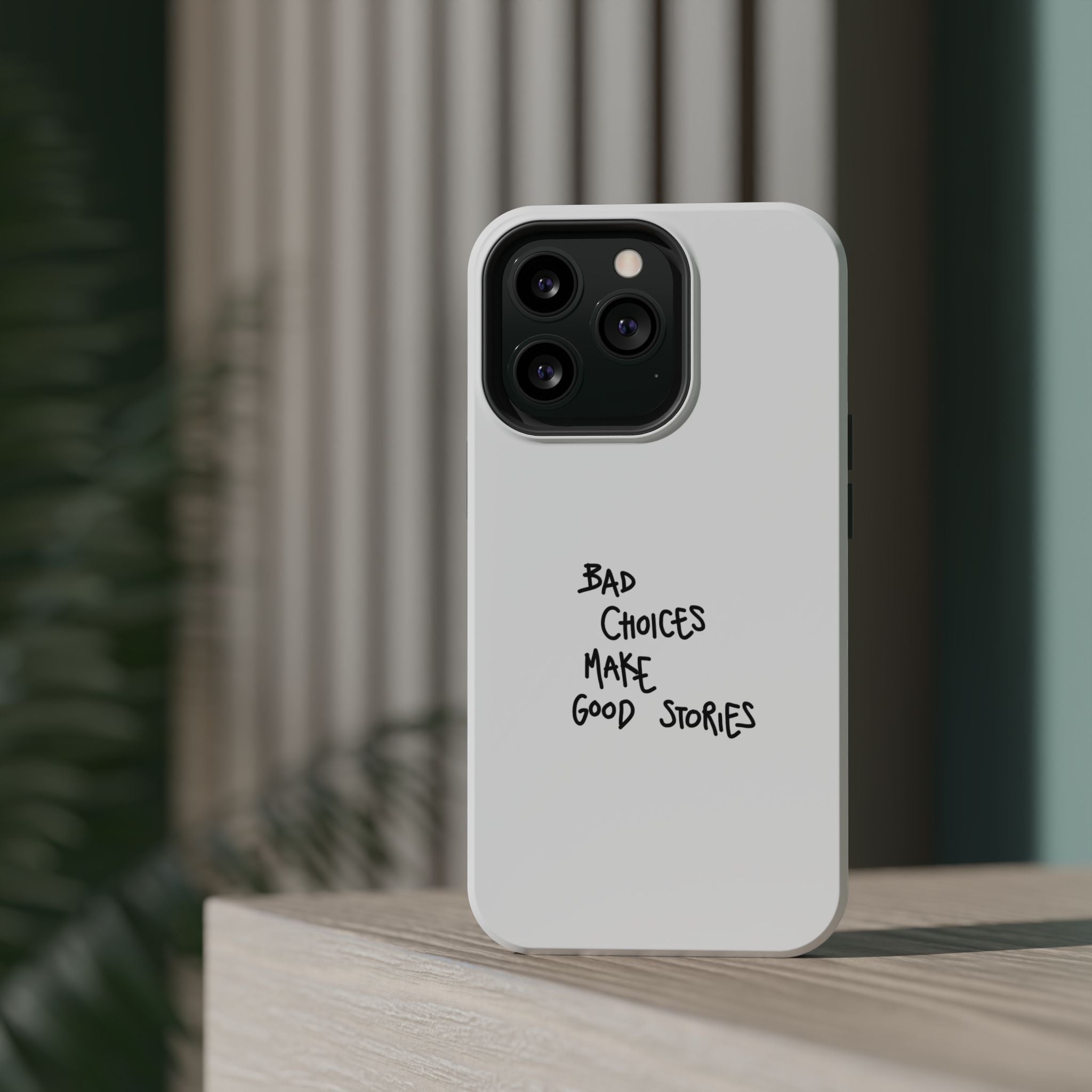 Bad Choices Make Good Stories Impact-Resistant iPhone Case
