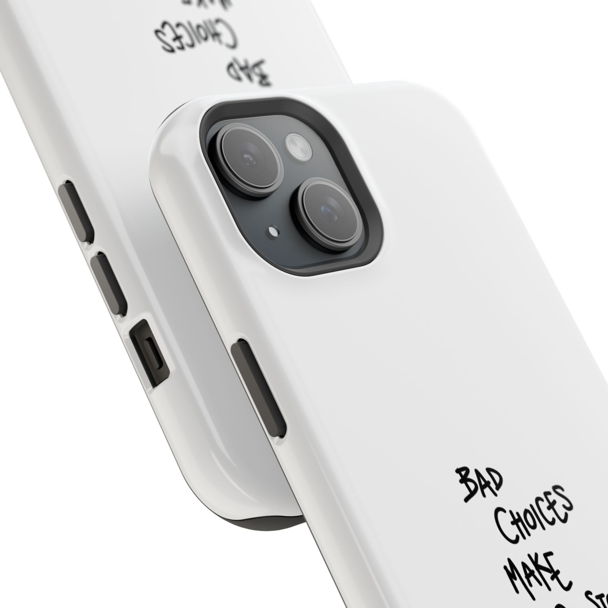 Bad Choices Make Good Stories Impact-Resistant iPhone Case
