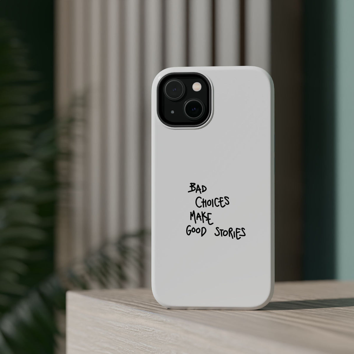 Bad Choices Make Good Stories Impact-Resistant iPhone Case
