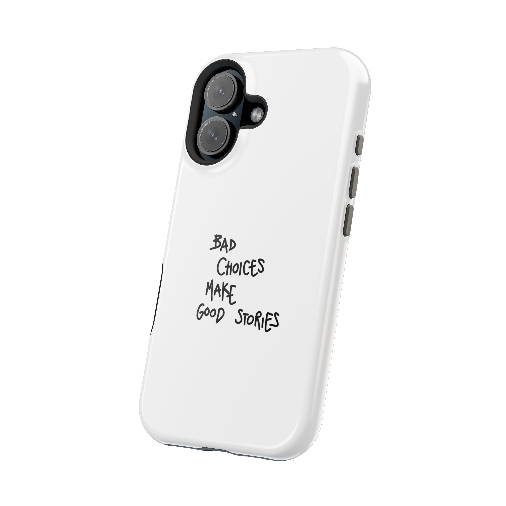 Bad Choices Make Good Stories Impact-Resistant iPhone Case