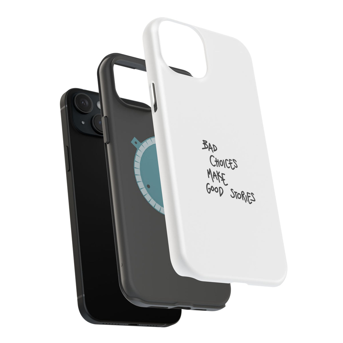 Bad Choices Make Good Stories Impact-Resistant iPhone Case
