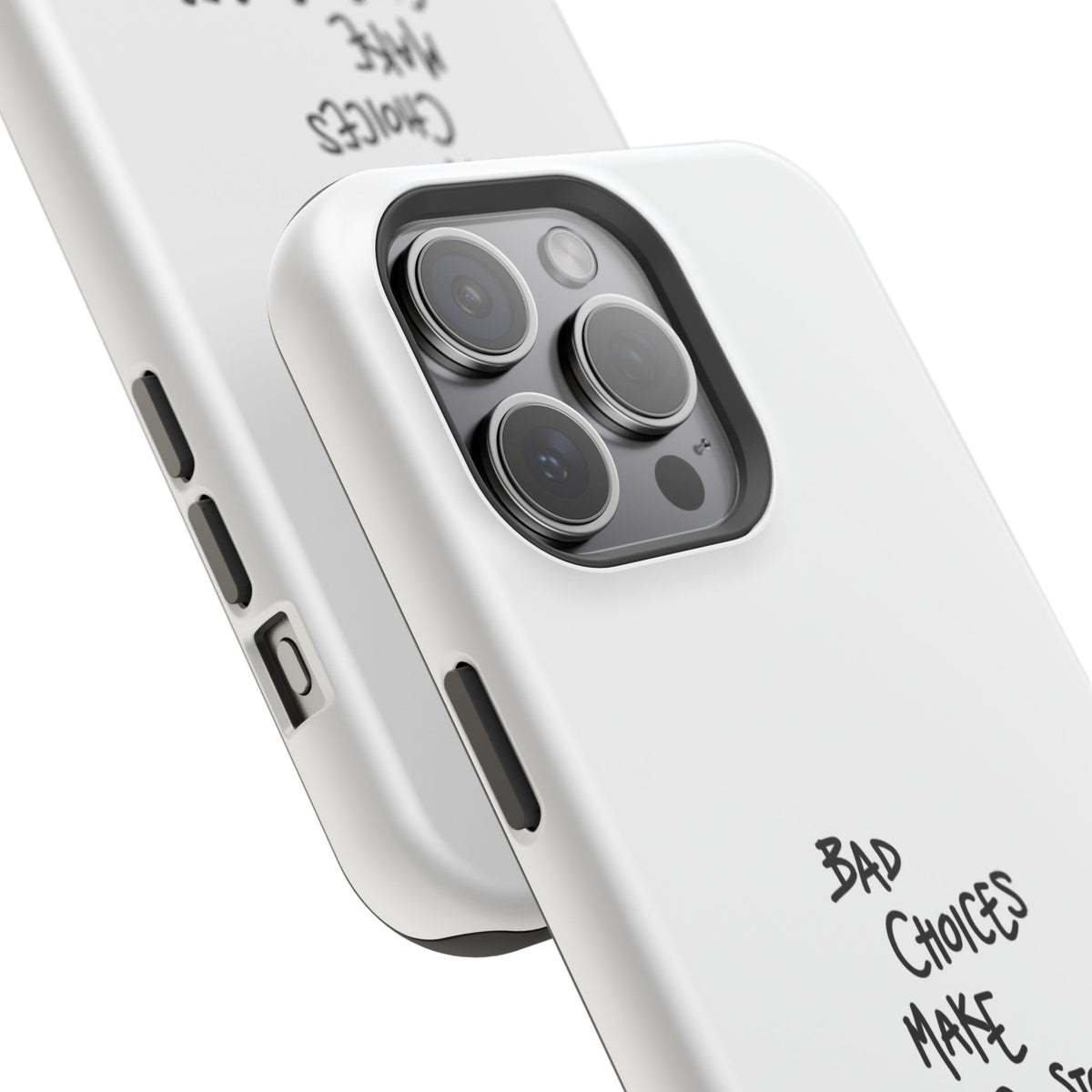 Bad Choices Make Good Stories Impact-Resistant iPhone Case
