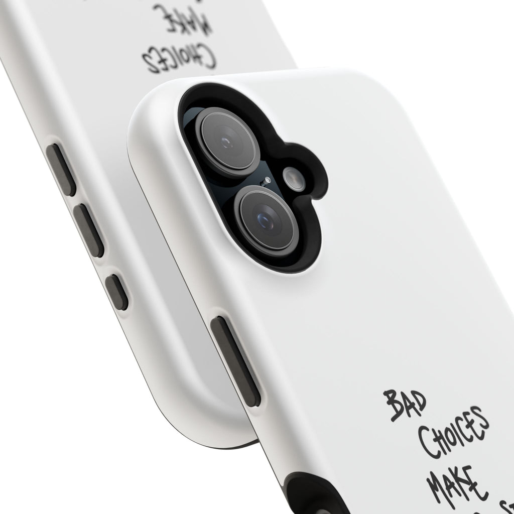 Bad Choices Make Good Stories Impact-Resistant iPhone Case