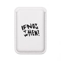 If Not Now, When? MagSafe Wallet