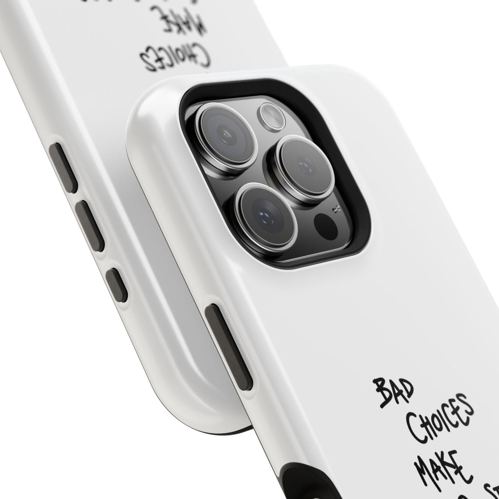 Bad Choices Make Good Stories Impact-Resistant iPhone Case