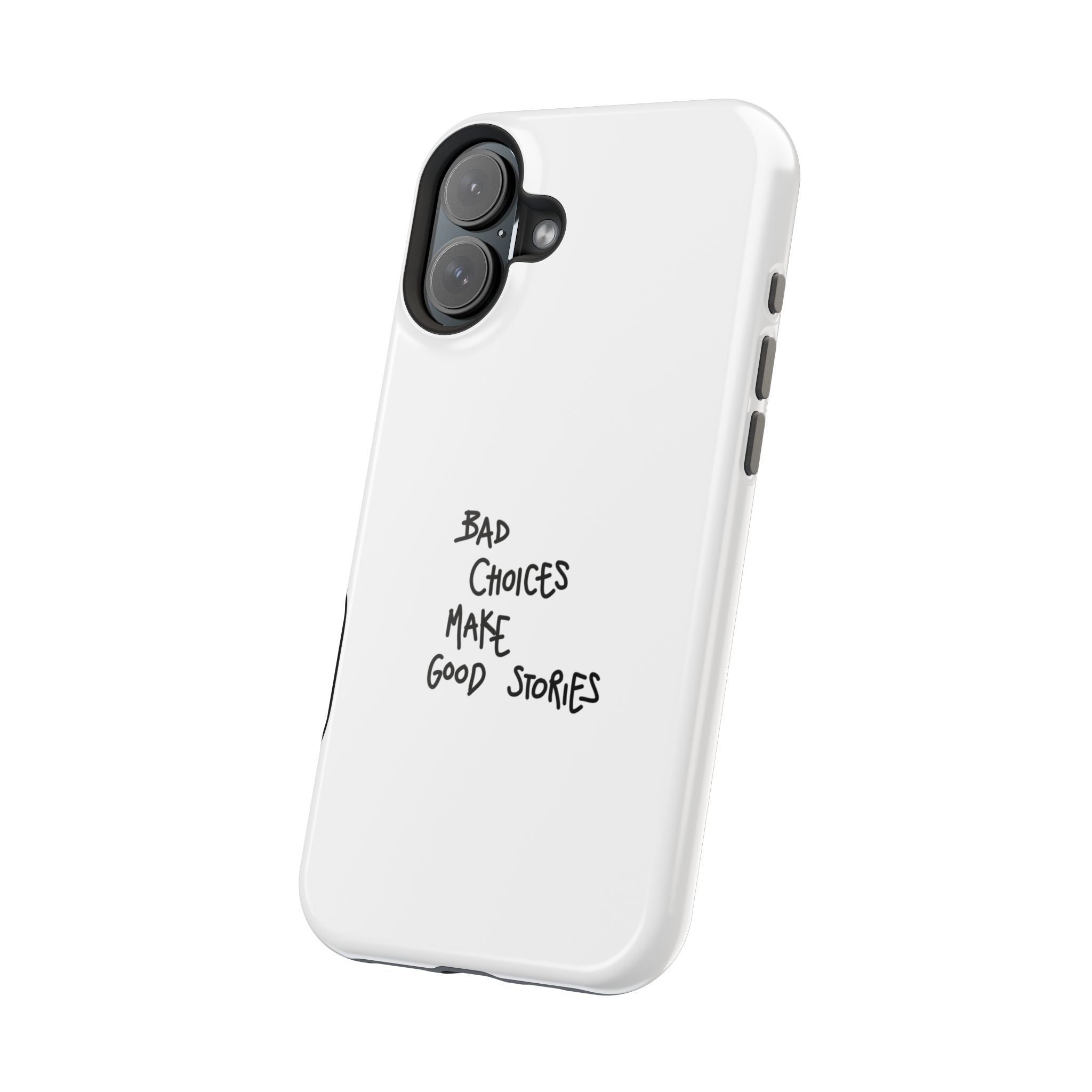 Bad Choices Make Good Stories Impact-Resistant iPhone Case