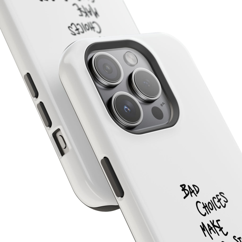 Bad Choices Make Good Stories Impact-Resistant iPhone Case