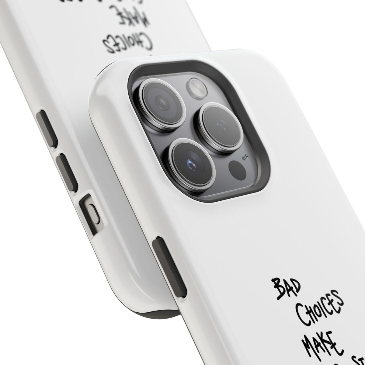 Bad Choices Make Good Stories Impact-Resistant iPhone Case