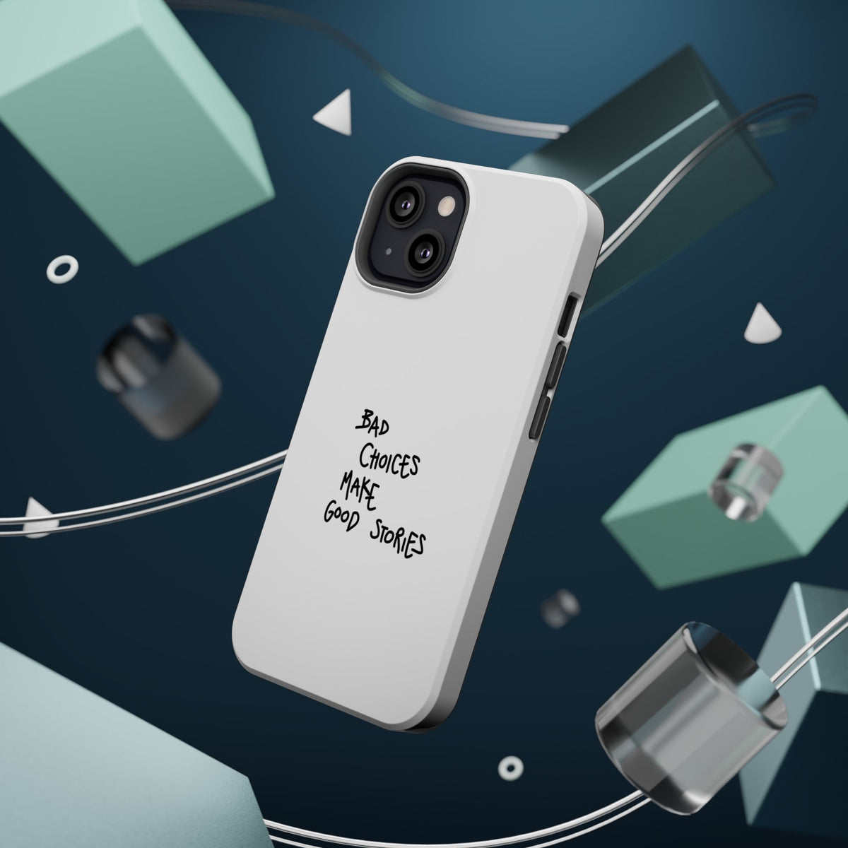 Bad Choices Make Good Stories Impact-Resistant iPhone Case